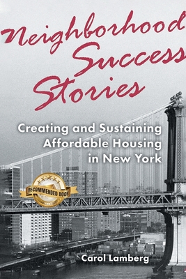 Neighborhood Success Stories: Creating and Sustaining Affordable Housing in New York