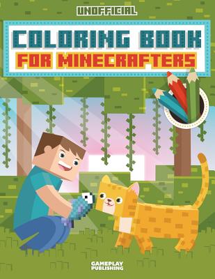 Coloring Book For Minecrafters: An Unofficial Gamer's Adventure