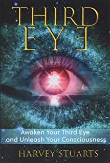 Third Eye: Awaken Your Third Eye, Find Spiritual Enlightenment, Open Pineal Gland, Mediumship, 3rd Eye, Psychic Abilities, Increa