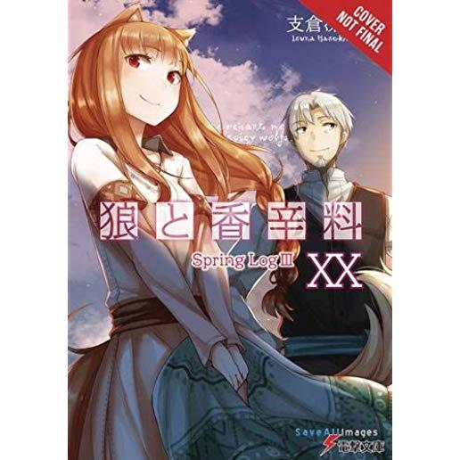 Spice and Wolf, Vol. 20 (Light Novel): Spring Log III
