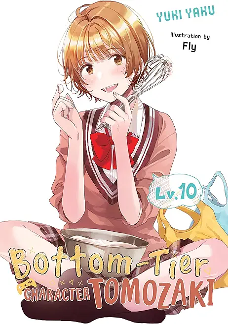Bottom-Tier Character Tomozaki, Vol. 10 (Light Novel)