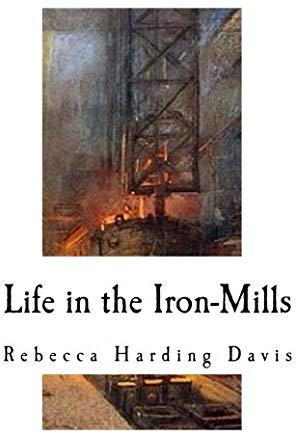 Life in the Iron-Mills: A Short Story