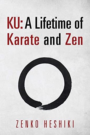 Ku: A Lifetime of Karate and Zen