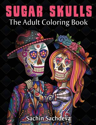 Sugar Skulls: The Adult Coloring Book