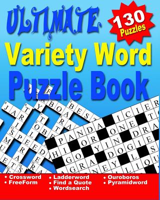 Word Puzzle Book for Adults: Ultimate Word Puzzle Book for Adults and Teenagers (Word Search, Crossword, Ladder Word, Find a Quote, Ouroboros, Pyra