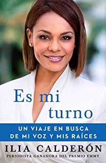 Es Mi Turno (My Time to Speak Spanish Edition): Un Viaje En Busca de Mi Voz Y MIS RaÃ­ces