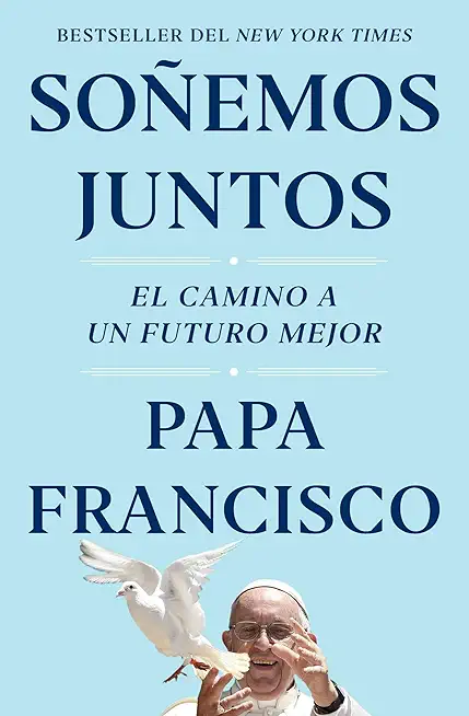 SoÃ±emos Juntos (Let Us Dream Spanish Edition): El Camino a Un Futuro Mejor