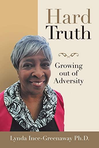 Hard Truth: Growing out of Adversity