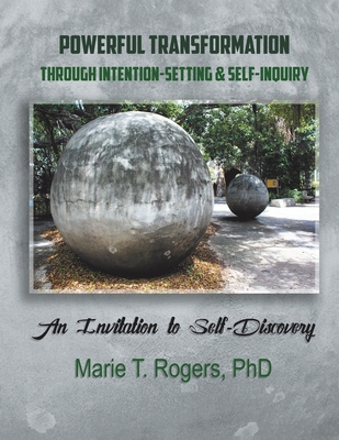 Powerful Transformation Through Intention-Setting & Self-Inquiry: An Invitation to Self-Discovery