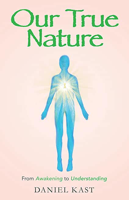 Our True Nature: From Awakening to Understanding