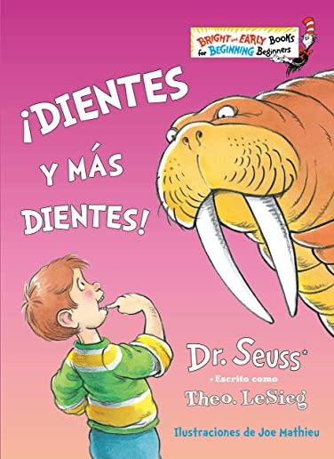 Â¡dientes Y MÃ¡s Dientes! (the Tooth Book Spanish Edition)