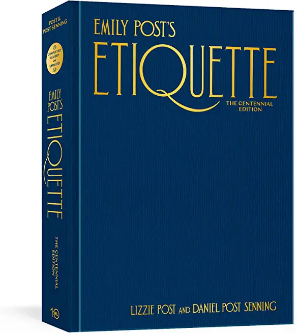 Emily Post's Etiquette, the Centennial Edition