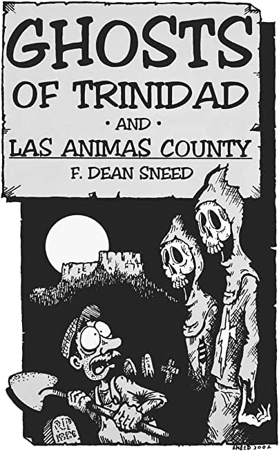 Ghosts of Trinidad and Las Animas County