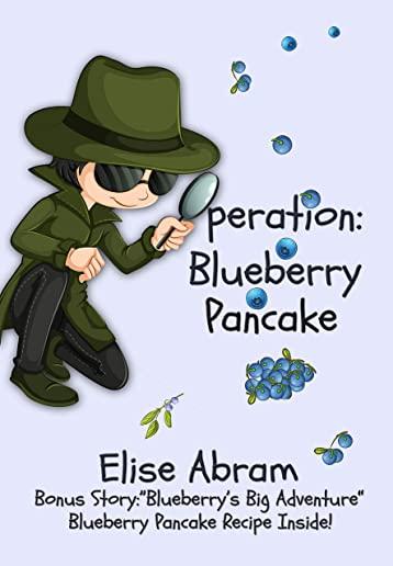 Operation Blueberry Pancake: Bonus Story: Blueberry's Big Adventure