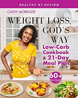 Weight Loss, God's Way: Low-Carb Cookbook and 21-Day Meal Plan SE