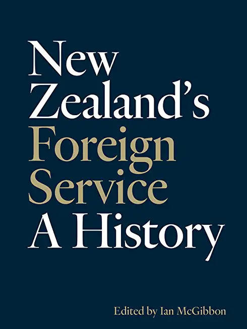 New Zealand's Foreign Service: A History