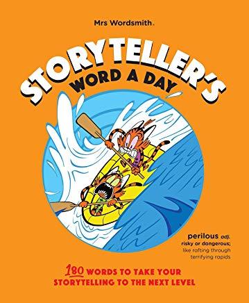 Storyteller's Word a Day: 180 Words to Take Your Storytelling to the Next Level