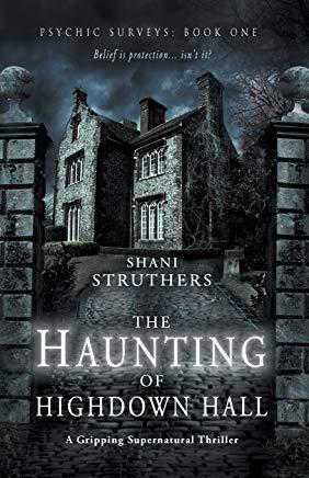 Psychic Surveys Book One: The Haunting of Highdown Hall: A Gripping Supernatural Thriller
