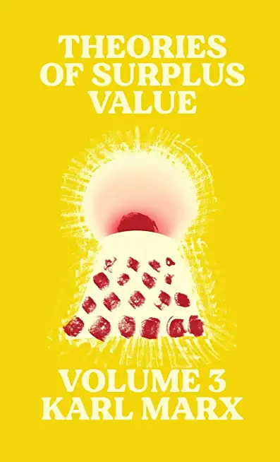 Theories of Surplus Value: Volume 3