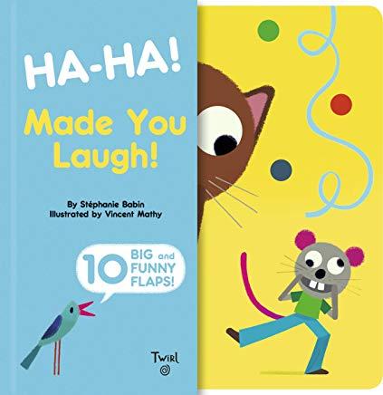 Ha-Ha! Made You Laugh!: Includes 10 Big and Funny Flaps