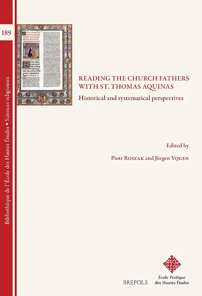 Reading the Church Fathers with St. Thomas Aquinas: Historical and Systematical Perspectives