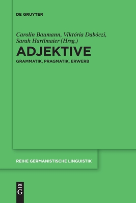Adjektive: Grammatik, Pragmatik, Erwerb