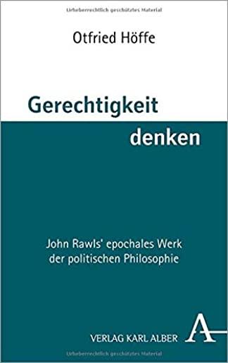 Gerechtigkeit Denken: John Rawls' Epochales Werk Der Politischen Philosophie
