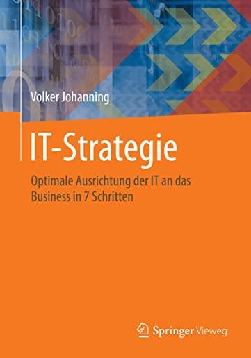 It-Strategie: Optimale Ausrichtung Der It an Das Business in 7 Schritten