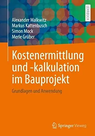 Kostenermittlung Und -Kalkulation Im Bauprojekt: Grundlagen Und Anwendung