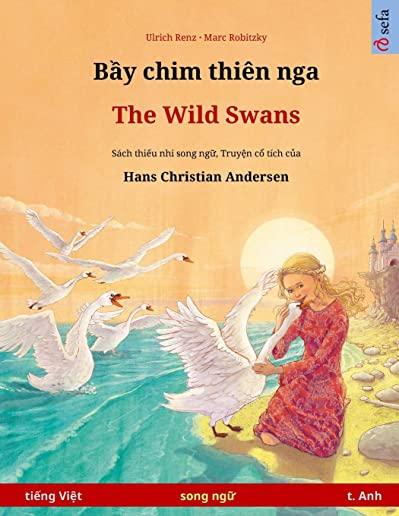 Bầy chim thiÃªn nga - The Wild Swans (tiếng Việt - tiếng Anh): SÃ¡ch thiếu nhi song ngữ dựa theo truyện