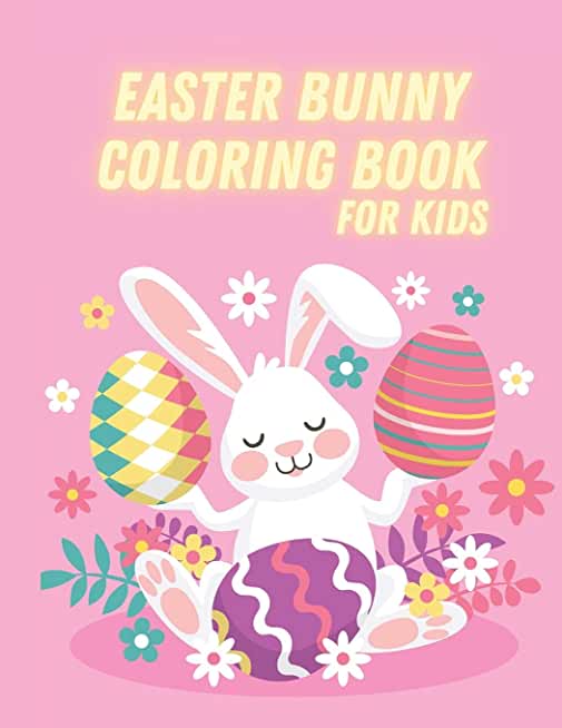 Easter Bunny Coloring Book for Kids: Cute Unique and High-Quality Images Coloring Pages for Boys and Girls.