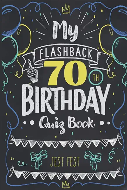 My Flashback 70th Birthday Quiz Book: Turning 70 Humor for People Born in the '50s