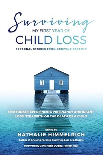 Surviving My First Year of Child Loss: Personal Stories From Grieving Parents