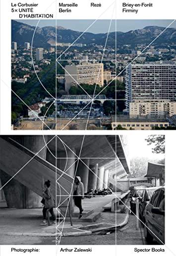 Le Corbusier: 5 Ã— UnitÃ© d'Habitation: Marseille, RezÃ©, Berlin, Briey-En-ForÃªt, Firminy