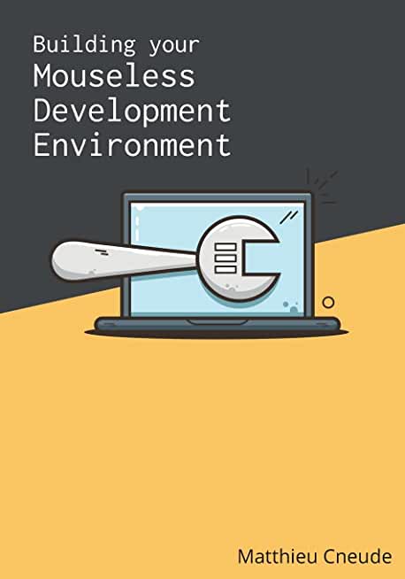 Building Your Mouseless Development Environment