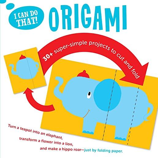 I Can Do That: Origami: An At-Home Super Simple Projects to Cut and Fold Workbook