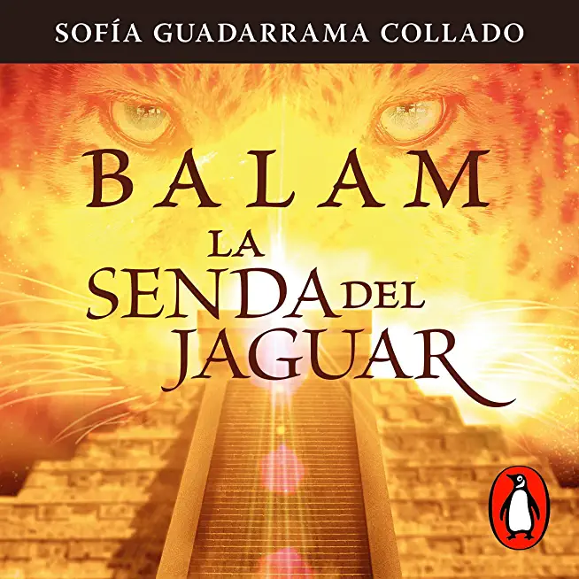Balam, La Senda del Jaguar / Balam: The Path of the Jaguar