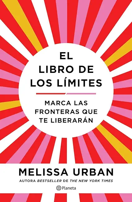 El Libro de Los LÃ­mites: Marca Las Fronteras Que Te LiberarÃ¡n / The Book of Boundaries (Spanish Edition)