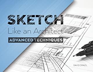 Sketch Like an Architect: Advanced Techniques in Architectural Sketching