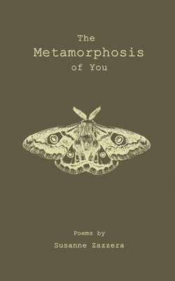 The Metamorphosis of You