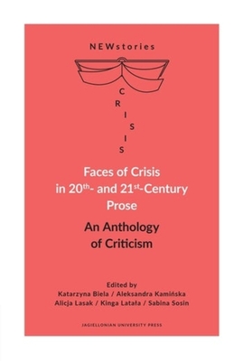 Faces of Crisis in 20th- And 21st-Century Prose: An Anthology of Criticism