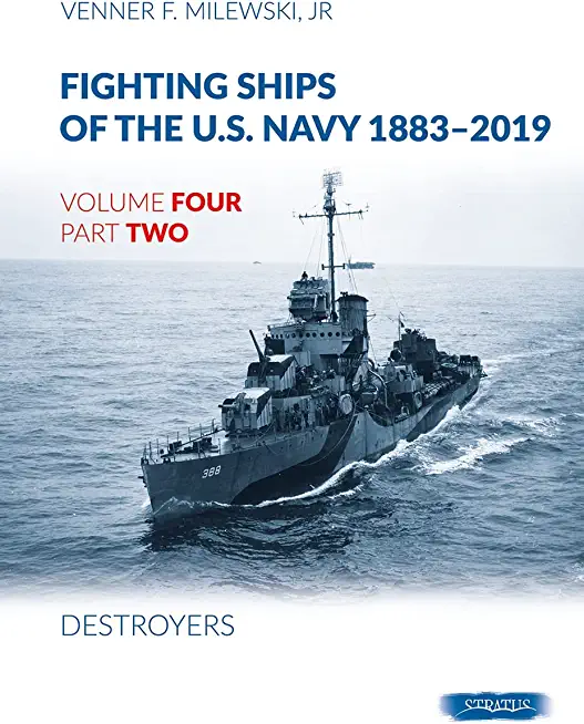 Fighting Ships of the U.S. Navy 1883-2019: Volume 4, Part 2 - Destroyers (1918-1937)