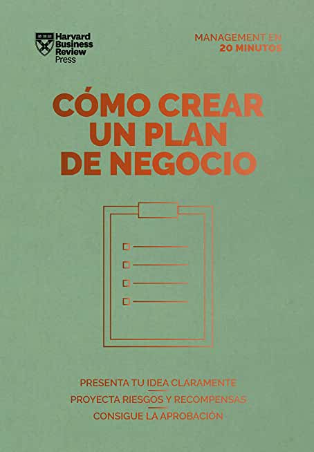 CÃ³mo Crear Un Plan de Negocios. Serie Management En 20 Minutos (Creating Business Plans. 20 Minute Manager. Spanish Edition)