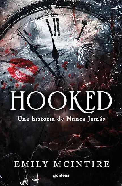 Hooked: Una Historia de Nunca JamÃ¡s / Hooked: A Dark, Contemporary Romance