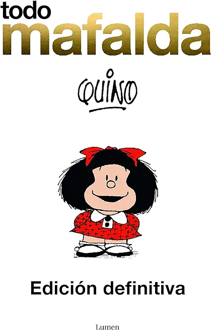 Todo Mafalda (EdiciÃ³n Definitiva) / All of Mafalda (Ultimate Edition)