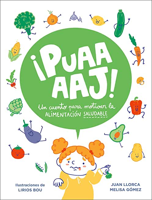 Â¡Puaaaaj!: Un Cuento Para Motivar La AlimentaciÃ³n Saludable / Yuck!: A Story to Encourage Healthy Eating