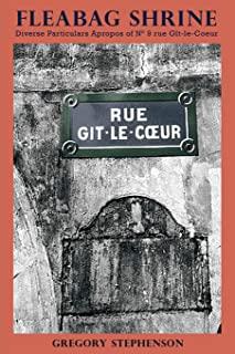 Fleabag Shrine: Diverse Particulars Apropos of NÂ° 9 rue GÃ®t-le-Coeur