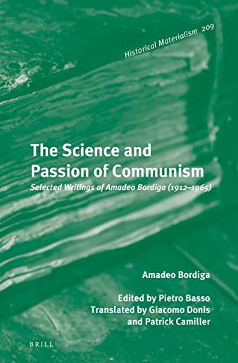 The Science and Passion of Communism: Selected Writings of Amadeo Bordiga (1912-1965)