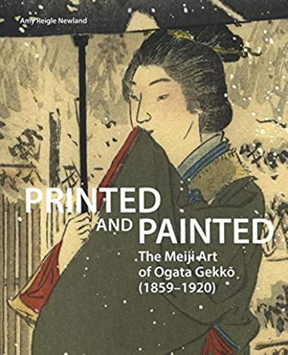 Printed and Painted: The Meiji Art of Ogata Gekkō (1859-1920)