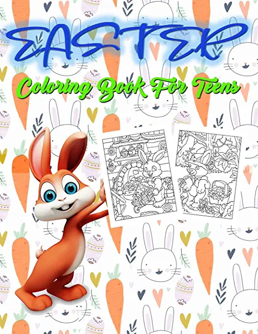 Easter Coloring Book For Teens: 20 Easter Unique Coloring Pages For Teens, Including Bunnies, Eggs, Easter Baskets & More!